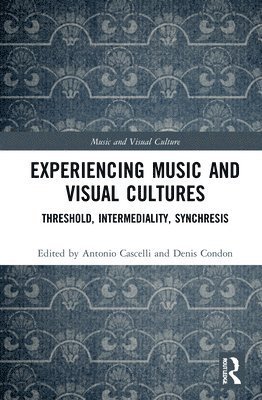 bokomslag Experiencing Music and Visual Cultures