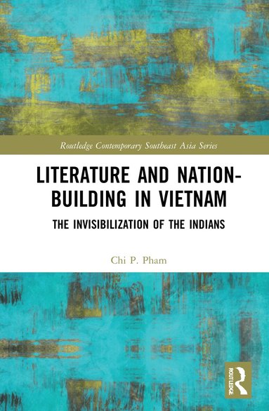 Chi P. Pham - Literature and Nation-Building in Vietnam, Inbunden