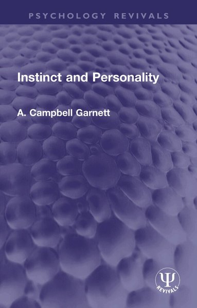 A. Campbell Garnett - Instinct and Personality, Häftad