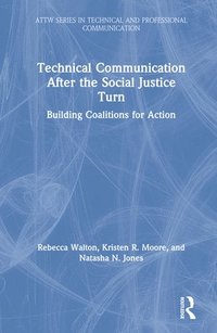 bokomslag Technical Communication After the Social Justice Turn