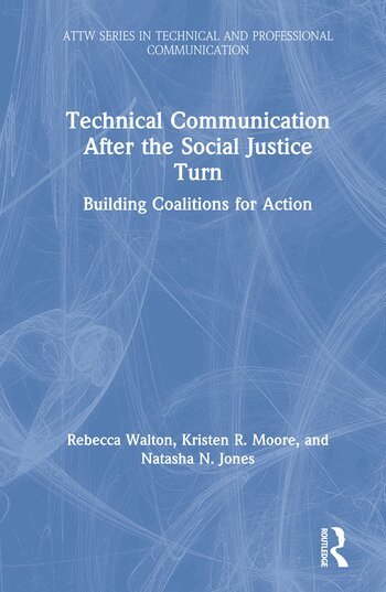 Rebecca Walton, Kristen Moore, Natasha Jones - Technical Communication After the Social Justice Turn, Inbunden