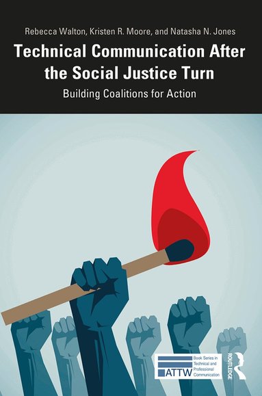 Rebecca Walton, Kristen Moore, Natasha Jones - Technical Communication After the Social Justice Turn, Häftad