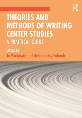 Theories and Methods of Writing Center Studies 1