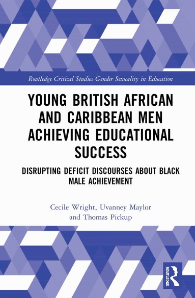 Cecile Wright, Uvanney Maylor, Thomas Pickup - Young British African and Caribbean Men Achieving Educational Success, Inbunden