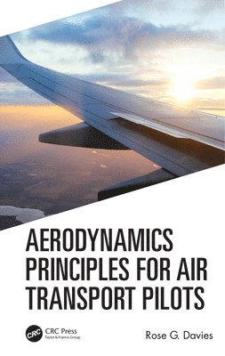 Rose G Davies, Rose G. Davies - Aerodynamics Principles for Air Transport Pilots, Inbunden