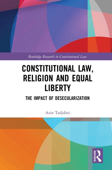 Azin Tadjdini - Constitutional Law, Religion and Equal Liberty, Inbunden