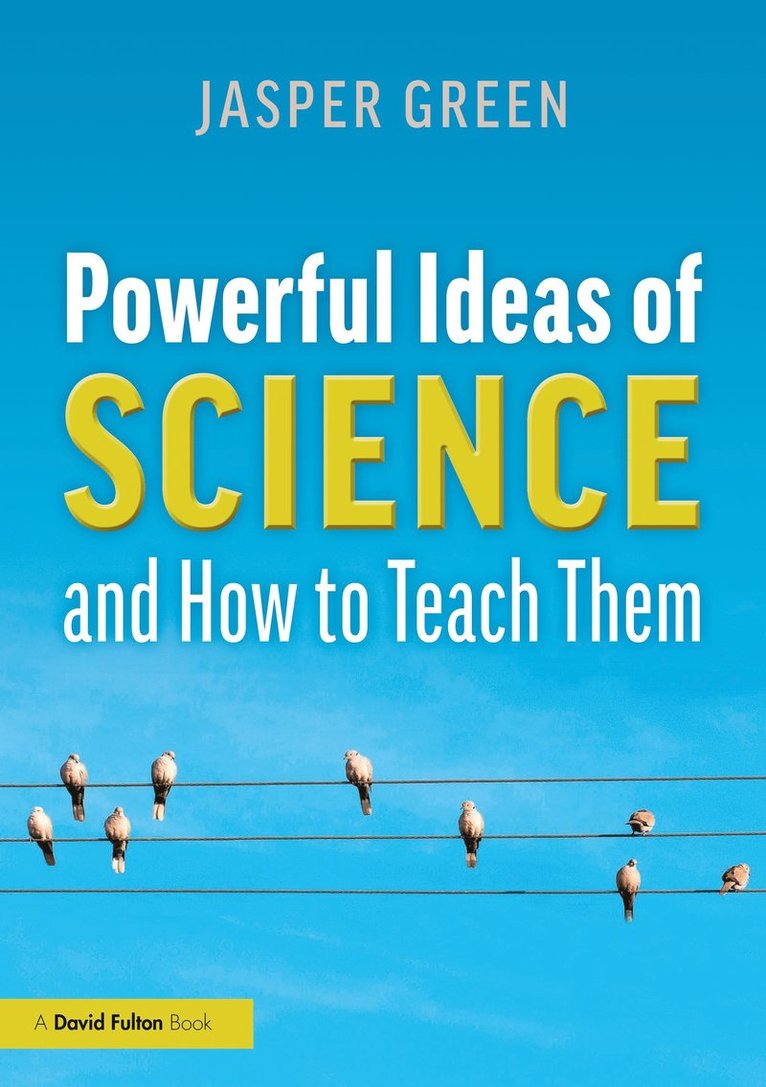 Powerful Ideas of Science and How to Teach Them 1
