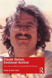 bokomslag Claude Steiner, Emotional Activist