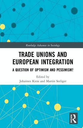 Johannes Kiess, Martin Seeliger - Trade Unions and European Integration, Inbunden