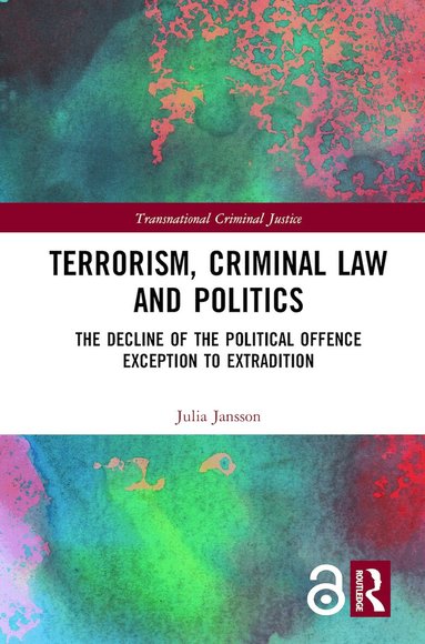 Julia Jansson - Terrorism, Criminal Law and Politics, Inbunden