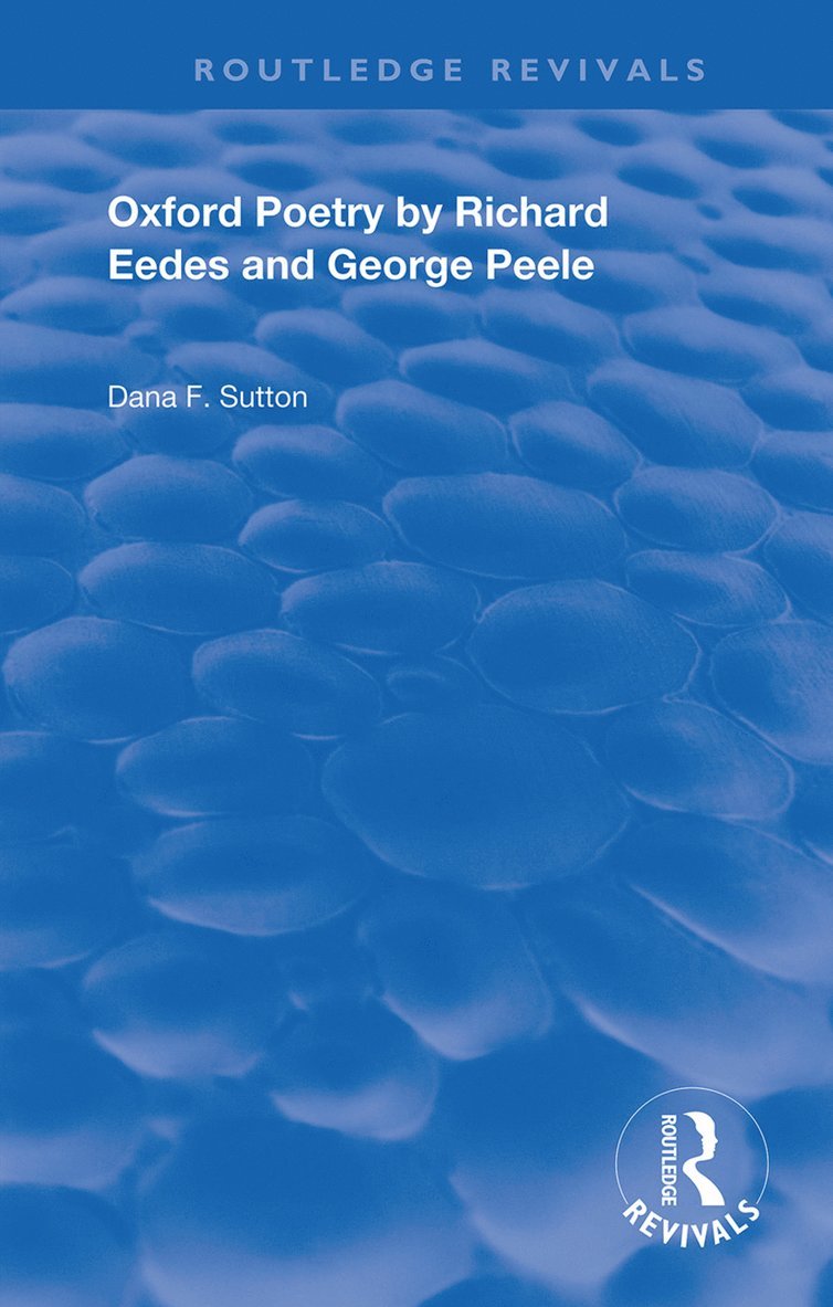 Richard Eedes, Dana F. Sutton - Oxford Poetry by Richard Eedes and George Peele, Inbunden
