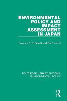 Environmental Policy and Impact Assessment in Japan 1