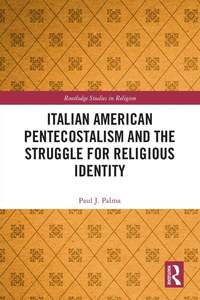 bokomslag Italian American Pentecostalism and the Struggle for Religious Identity