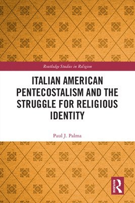 bokomslag Italian American Pentecostalism and the Struggle for Religious Identity