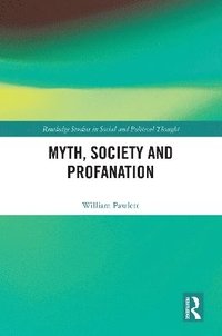 bokomslag Myth, Society and Profanation