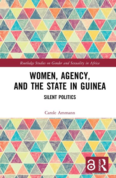 Carole Ammann - Women, Agency, and the State in Guinea, Inbunden