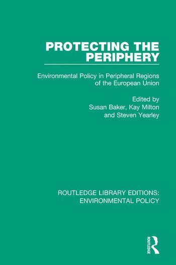 Susan Baker, Kay Milton, Steven Yearley, Steven Yearly - Protecting the Periphery, Häftad