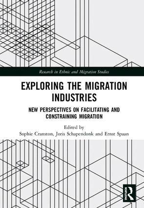 Sophie Cranston, Joris Schapendonk, Ernst Spaan - Exploring the Migration Industries, Inbunden