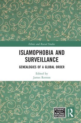 James Renton - Islamophobia and Surveillance, Inbunden