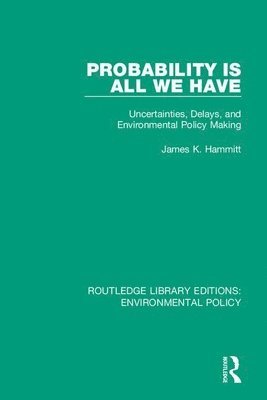 James K. Hammitt - Probability is All We Have, Häftad