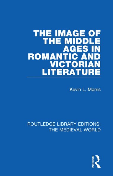 bokomslag Image of the Middle Ages in Romantic and Victorian Literature