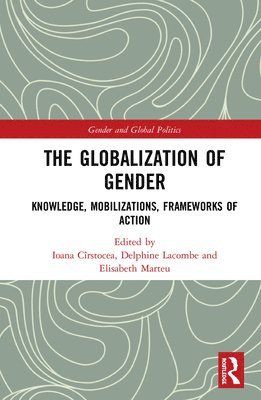 Ioana Cîrstocea, Delphine Lacombe, Elisabeth Marteu, Ioana Cirstocea - Globalization of Gender, Inbunden