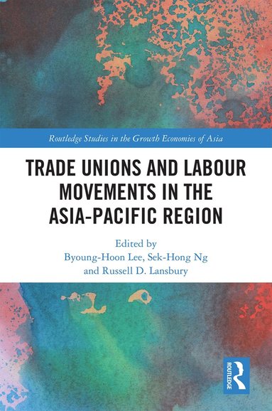 bokomslag Trade Unions and Labour Movements in the Asia-Pacific Region