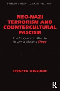 bokomslag Neo-Nazi Terrorism and Countercultural Fascism