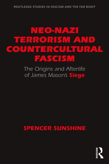 Spencer Sunshine - Neo-Nazi Terrorism and Countercultural Fascism, Häftad