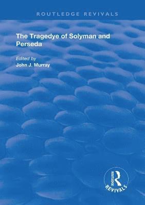 The Tragedye of Solyman and Perseda 1