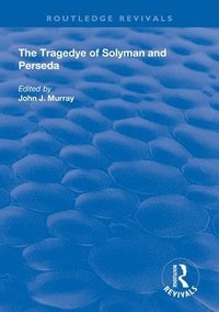 bokomslag The Tragedye of Solyman and Perseda