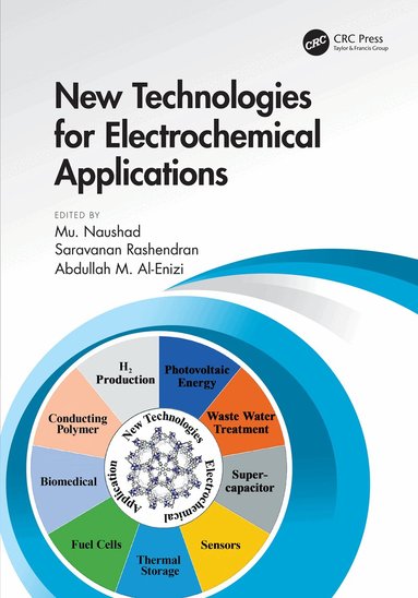 Mu. Naushad, Saravanan Rajendran, Abdullah Al-Enizi - New Technologies for Electrochemical Applications, Inbunden