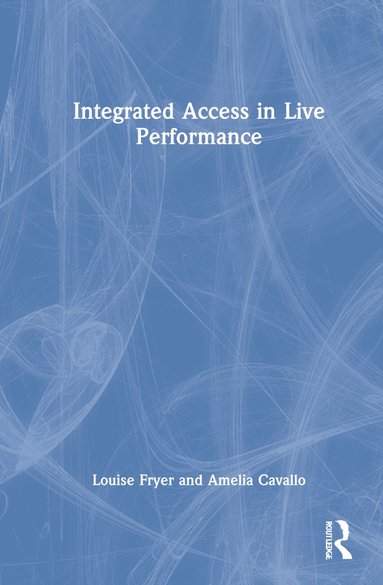 bokomslag Integrated Access in Live Performance