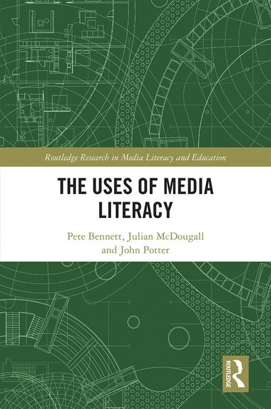 Pete Bennett, Julian McDougall, John Potter - Uses of Media Literacy, Inbunden