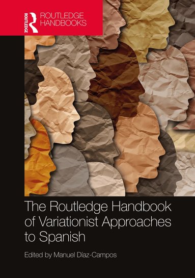 Manuel Díaz-Campos - Routledge Handbook of Variationist Approaches to Spanish, Inbunden
