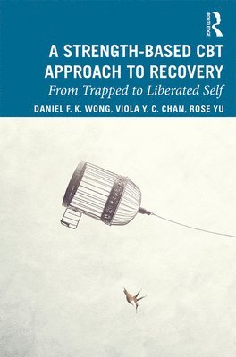 A Strength-Based Cognitive Behaviour Therapy Approach to Recovery 1