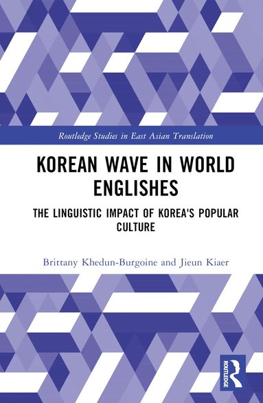 Brittany Khedun-Burgoine, Jieun Kiaer - Korean Wave in World Englishes, Inbunden