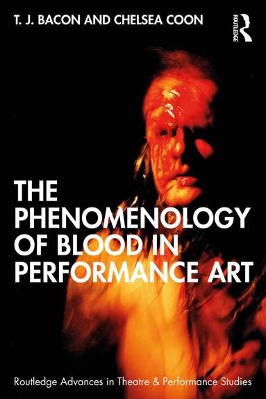 T. J. Bacon, Chelsea Coon - Phenomenology of Blood in Performance Art, Häftad