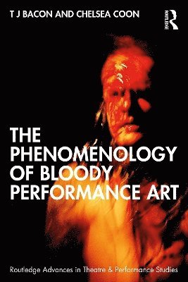 bokomslag The Phenomenology of Blood in Performance Art