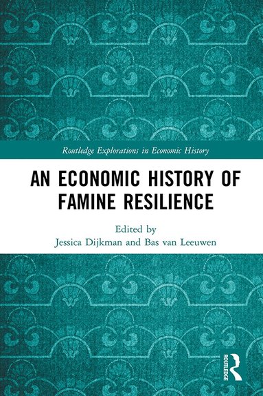 Jessica Dijkman, Bas van Leeuwen - Economic History of Famine Resilience, Inbunden