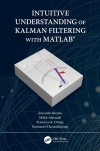 bokomslag Intuitive Understanding of Kalman Filtering with MATLAB