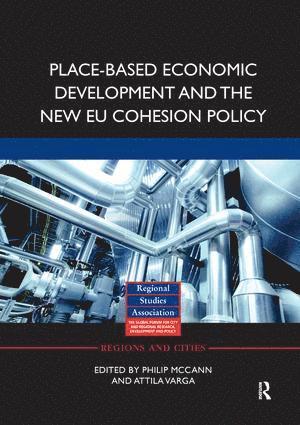 Place-based Economic Development and the New EU Cohesion Policy 1