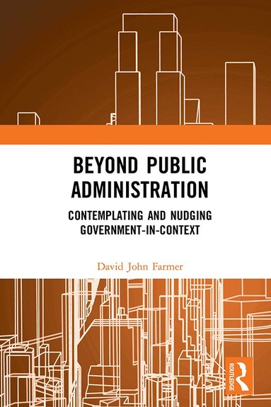 David John Farmer - Beyond Public Administration, Inbunden