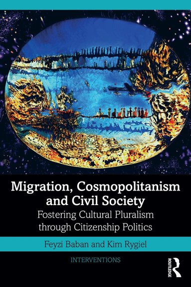 Feyzi Baban, Kim Rygiel - Migration, Cosmopolitanism and Civil Society, Häftad