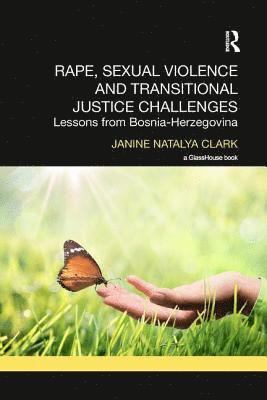 Janine Clark, UK) Clark, Janine (University of Birmingham - Rape, Sexual Violence and Transitional Justice Challenges, Häftad