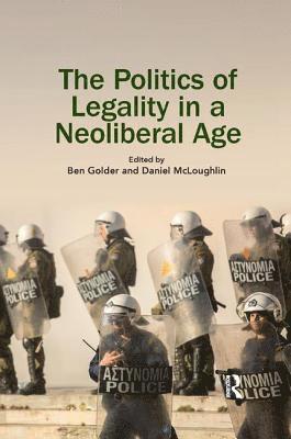 Ben Golder, Daniel McLoughlin, Australia) Golder, Ben (University of New South Wales, Daniel Mcloughlin - Politics of Legality in a Neoliberal Age, Häftad