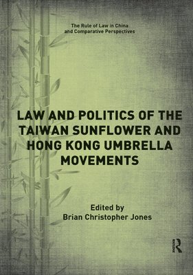 Law and Politics of the Taiwan Sunflower and Hong Kong Umbrella Movements 1