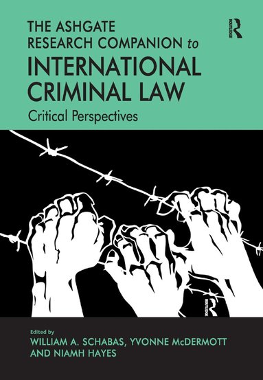 Yvonne McDermott, William A. Schabas - Ashgate Research Companion to International Criminal Law, Häftad