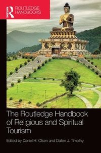 bokomslag The Routledge Handbook of Religious and Spiritual Tourism