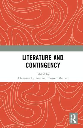 Christina Lupton, Carsten Meiner - Literature and Contingency, Inbunden